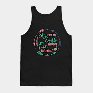 Sky Above Me Earth Below Me Fire Within Me Hippie Boho Chic Tank Top